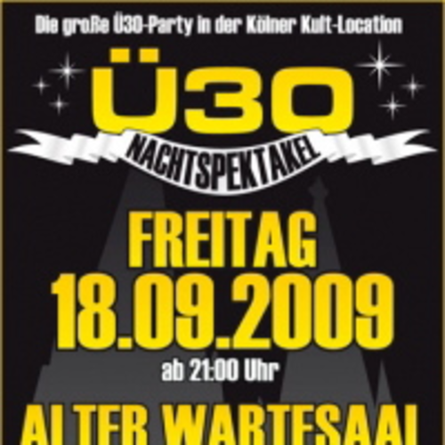 Ü30 - Nachtspektakel - Die große Ü30 Party in Köln